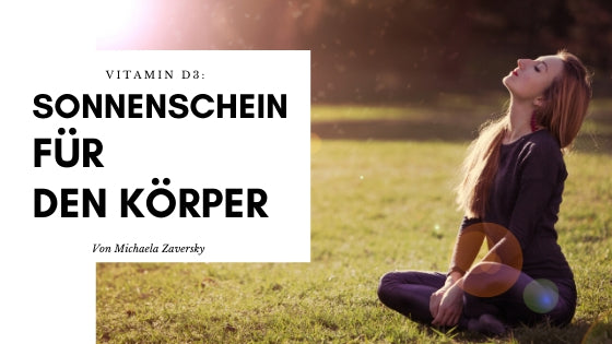 Vitamin D3 – Sonnenschein für den Körper