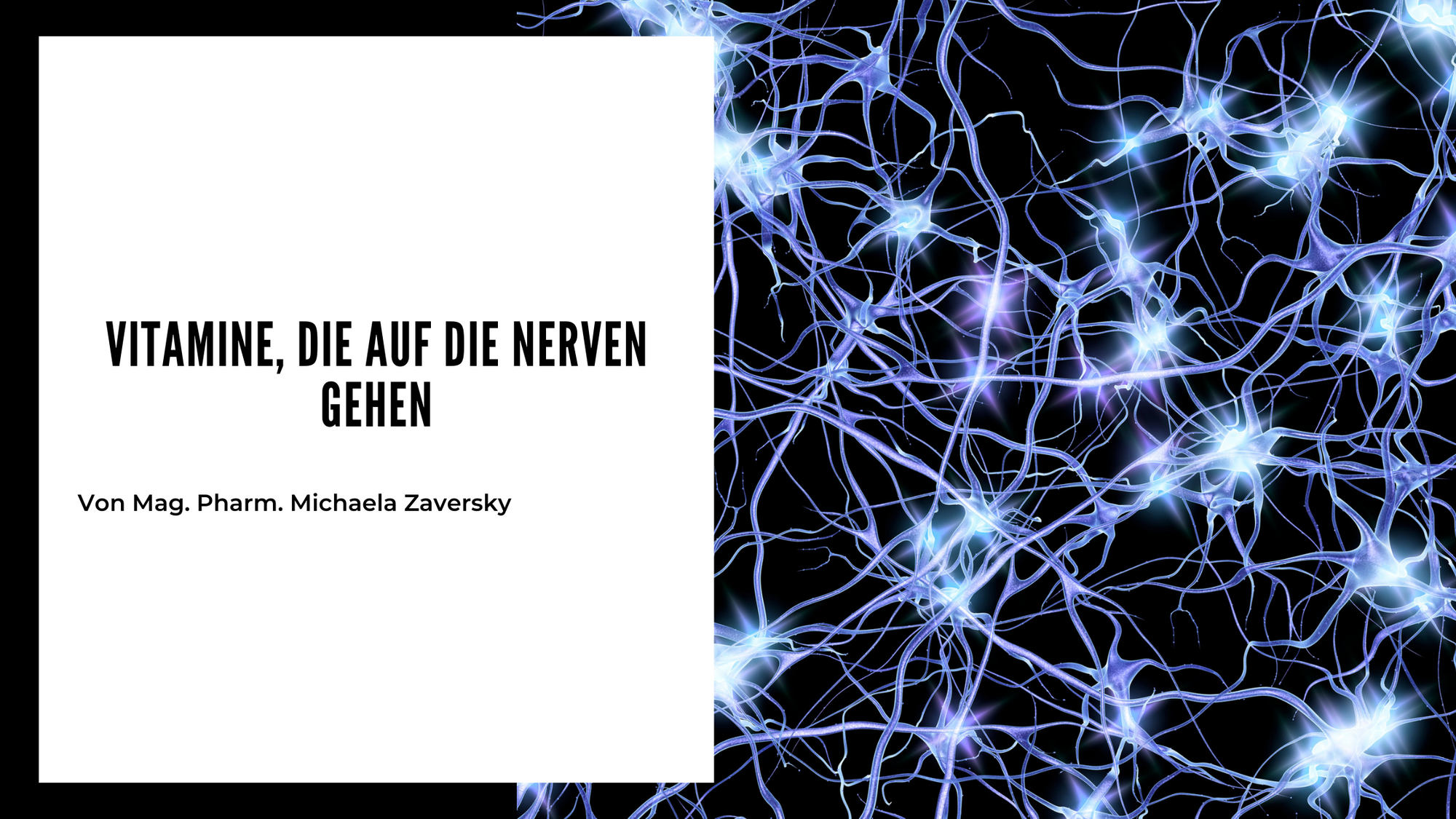 Vitamine, die auf die Nerven gehen